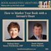 How to Best Market Your Book with a Servant's Heart - BM365