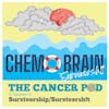 Survivorship / Survivorsh!t: Chemo Brain