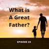 What is a Great Father?