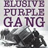 The Purple Gang's Legendary History (ft Gregory Fournier)