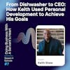 From Dishwasher to CEO: How Keith Used Personal Development to Achieve His Goals