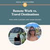 Remote Work vs. Travel Destinations; What To Look For To Find The Perfect Lifestyle?