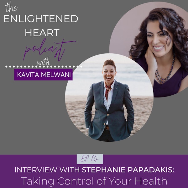 Interview with Stephanie Papadakis: Taking Control of Your Health