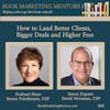 How to Best Land Better Clients, Bigger Deals and Higher Fees - BM366