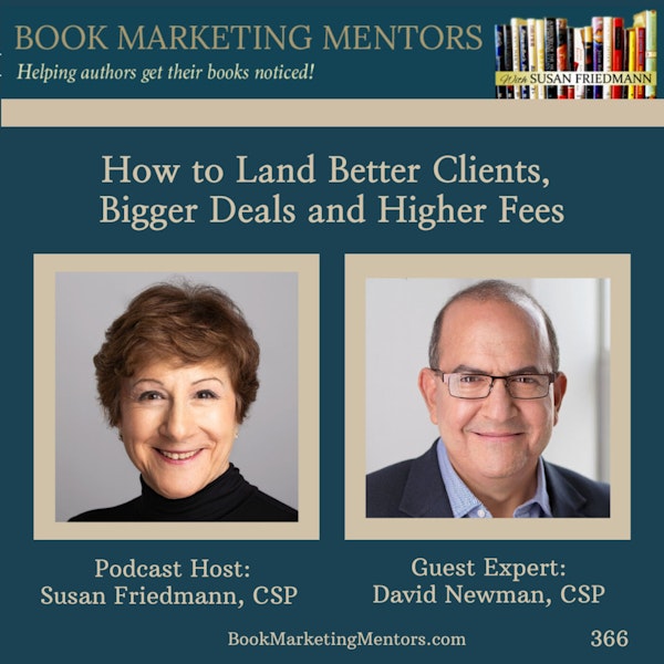 How to Best Land Better Clients, Bigger Deals and Higher Fees - BM366