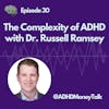The Complexity of ADHD, with Dr. J. Russell Ramsay