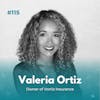 EXPERIENCE 115 | Valeria Ortiz - Vortiz Insurance - Serving the Underserved & Building Community