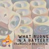049 - What burns inside a battery with Francesco Restuccia
