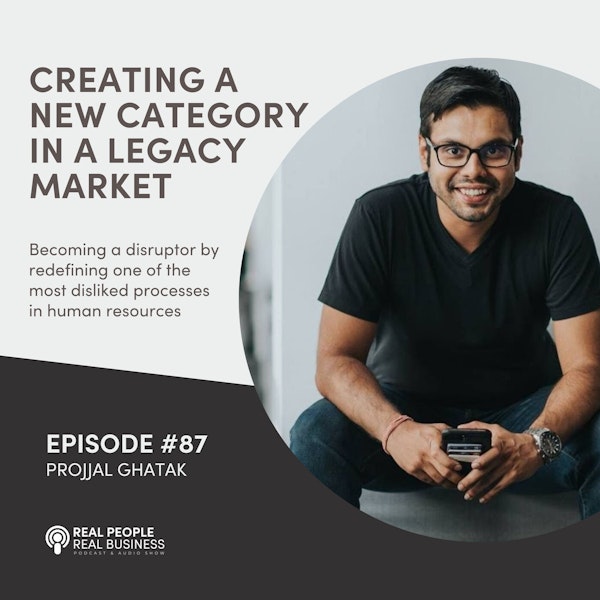 Projjal Ghatak - Creating a New Category in a Legacy Market