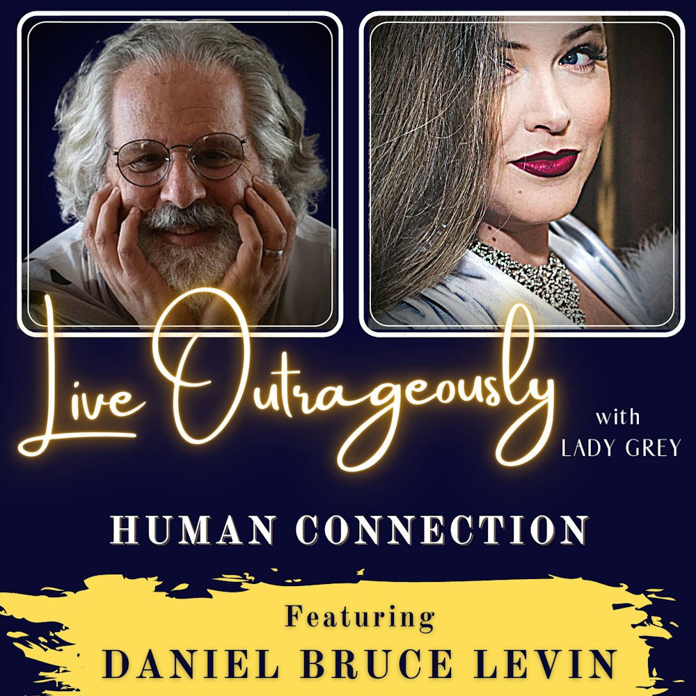 Human Connection with Daniel Bruce Levin
