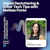 Digital Decluttering & Other Tech Tips with Melissa Foote