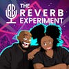 The Reverb Experiment Podcast