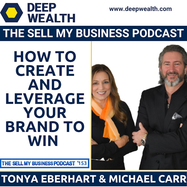 Tonya Eberhart & Michael Carr On How To Create And Leverage Your Brand To Win (#153)