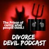 HOW DO YOU GET OUT AND STAY OUT OF THE DIVORCE RECOVERY PRISON #1 - ACTUALLY CARING WHAT OTHERS THINK? || Divorce Devil Podcast #130  ||  David and Rachel