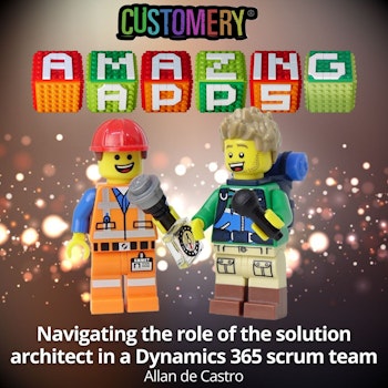 Navigating the role of an architect in a Dynamics 365 Scrum team with Allan de Castro