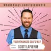 Your Finances God's Way w/ Scott LaPierre - The Power in Stewardship