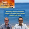 Mastering Cancer Treatment: Insights from medical oncologist Professor Tim Price