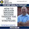 Entrepreneur And Business Coach Pete Mohr Reveals How To Unleash Massive Success Though The CPA Strategies (#290)