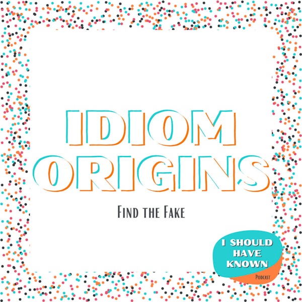 Idiom Origins