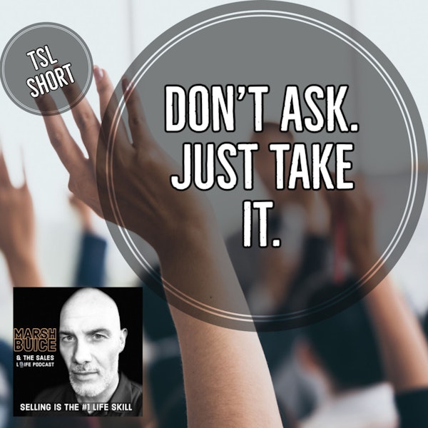 TSL Short: Don't Ask. Just Take It.