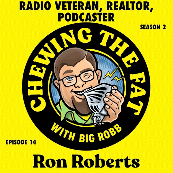 Ron Roberts, Radio Veteran, Realtor, Podcaster