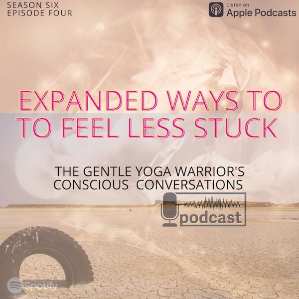 Expansive Ways To Deal With Feeling Stuck