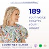 Your Voice Creates Your Legacy