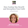 How fasting may benefit and strengthen your faith