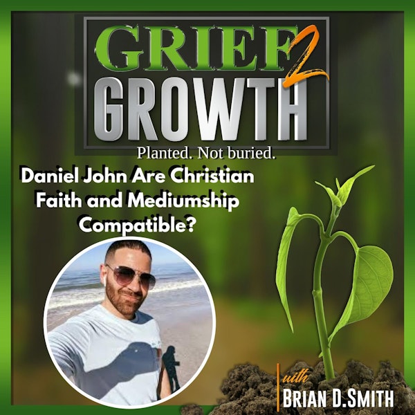 Daniel John- Are Christian Faith and Mediumship Compatible?- Ep. 86