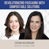 Revolutionizing Packaging with Compostable Solutions ft. Daphna Nissenbaum (TIPA)