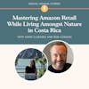 Mastering Amazon Retail While Living Amongst Nature in Costa Rica