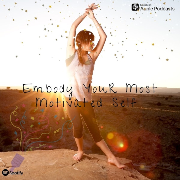 Embody Your Most Motivated Self