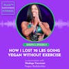 How I Lost 70 Lbs. Going Vegan without Exercise: A Conversation with Nadege Corcoran 🌱 S2 Ep. 4
