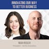 Innovating our Way to Better Business ft. Noah Redler (Arche Innovation)
