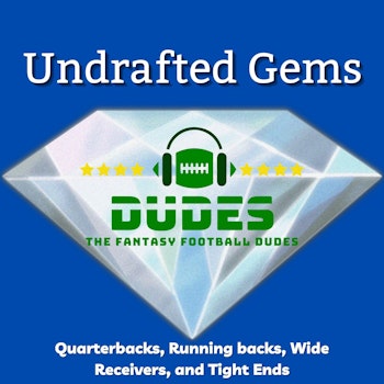 Undrafted Gems+ Draft Divas, Week 1 debates, Quarterbacks, Running Backs, Wide Receivers & Tight ends- Fantasy Football podcast 9/5