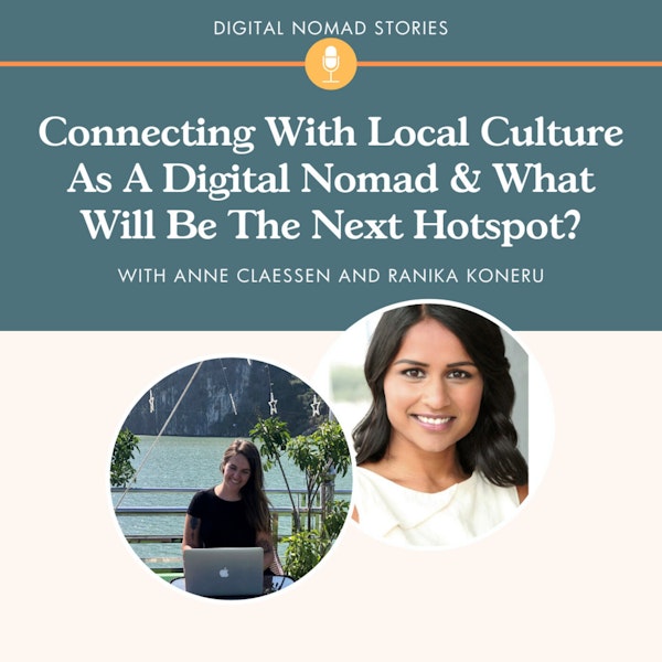 Connecting With Local Culture As A Digital Nomad & What Will Be The Next Hotspot?