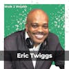 Turning Procrastination into Positivity w/ Eric Twiggs
