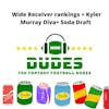 Kyler Murray Diva + New Helmets + Wide Receiver Rankings + Soda Draft