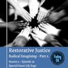 Restorative Justice - Radical Imagining - Part 2