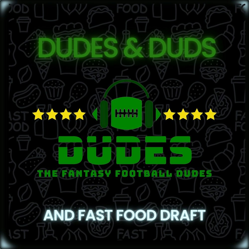 2022 Dudes + Duds + Fast Food Draft
