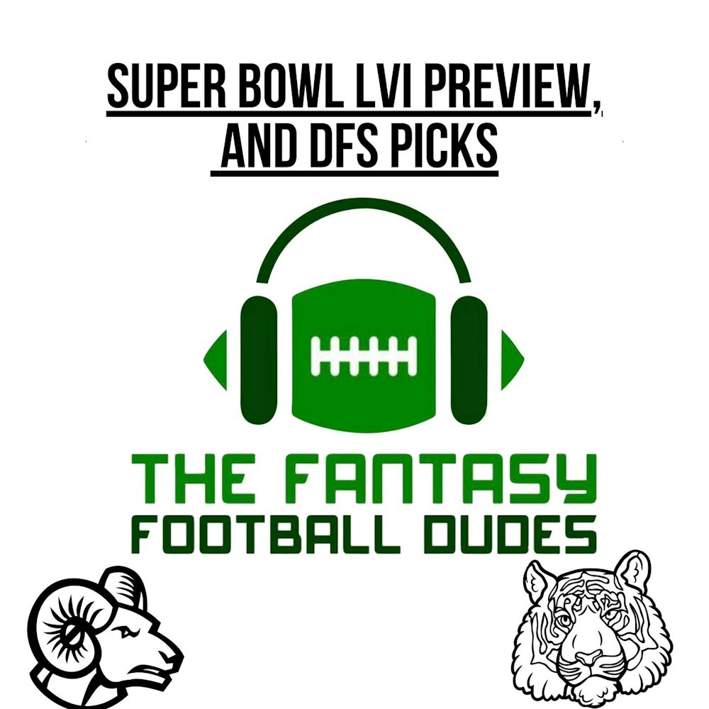 Super Bowl LVI Preview, and DFS picks