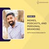 From A to B: Memes, Podcasts, and Personal Branding with Shiva Manjunath