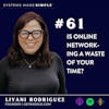 Is Online Networking a Waste of Your Time? with Liyani Rodriguez