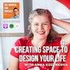 63 : Creating Space to Design Your Life with Anna Kozenkova