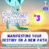 Power Moms - Manifesting Your Destiny on a New Path, with Michelle and Shannon from Cartdrop