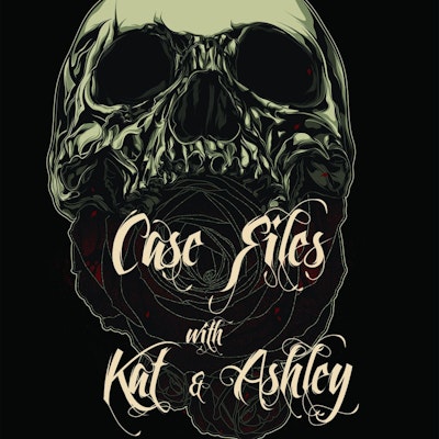 Case Files with Kat and Ashley