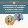 Why Productivity & Digital Minimalism Are Important When Working Online