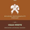 Innovating Affordable Housing - Craig White - BS055
