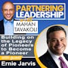 143 Building on the Legacy of Pioneers to Become a Pioneer with Ernie Jarvis, CEO of Jarvis Commercial Real Estate | Greater Washington DC DMV Changemaker