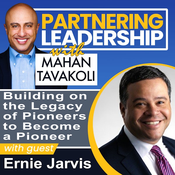 143 Building on the Legacy of Pioneers to Become a Pioneer with Ernie Jarvis, CEO of Jarvis Commercial Real Estate | Greater Washington DC DMV Changemaker